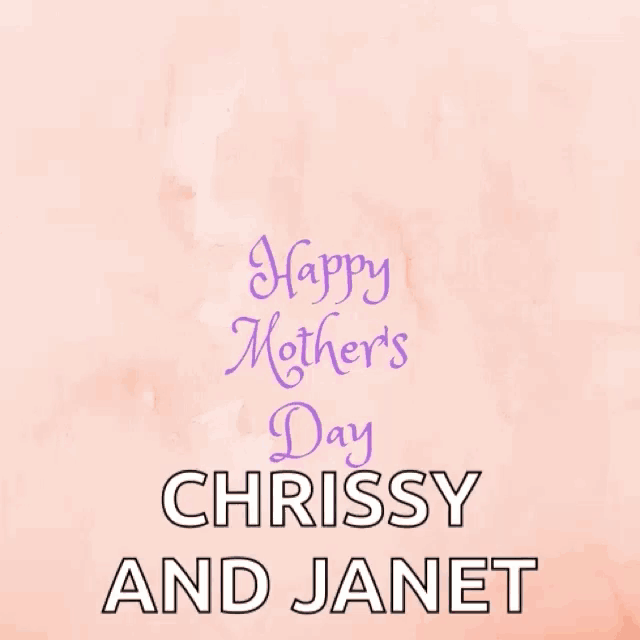 a mother 's day greeting card with flowers and the name chrissy and janet