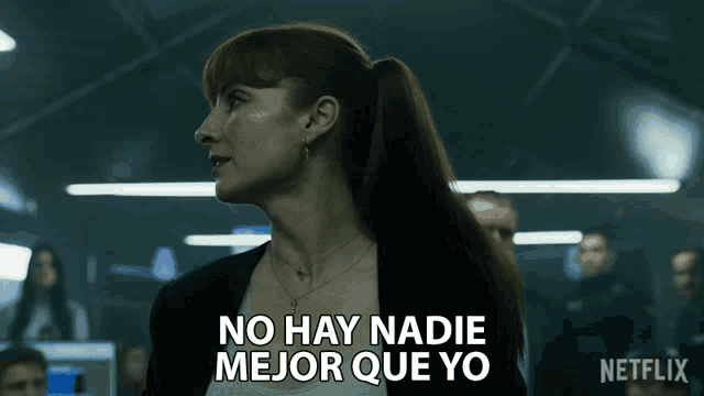 a woman says no hay nadie mejor que yo in a netflix ad