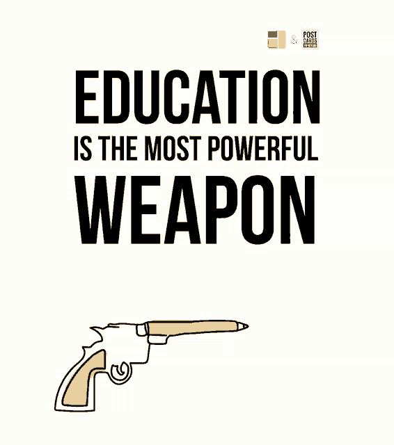 a poster that says ' education is the most powerful weapon ' on it