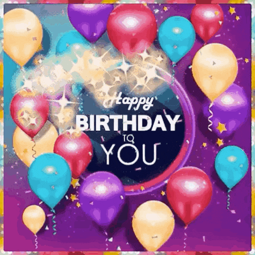a birthday card with balloons and confetti and the words `` happy birthday to you ''