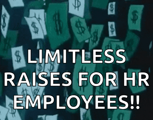 a sign that says ' limitless raises for hr employees ' on it