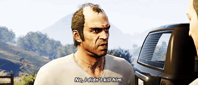 a video game character says " no i didn 't kill him "