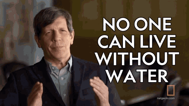 No One Can Live Without Water Parched GIF - No One Can Live Without Water Parched Water Is Essential GIFs