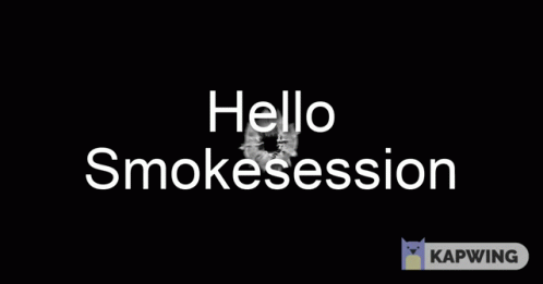 Smokesession Hello GIF