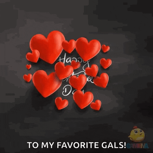 happy valentine 's day to my favorite gals with red hearts
