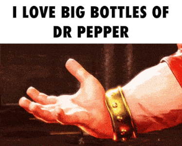 a man 's hand is reaching out with the words i love big bottles of dr pepper above it