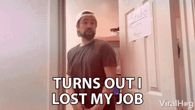Turns Out I Lost My Job Ben Rider GIF - Turns Out I Lost My Job Ben Rider Viralhog GIFs