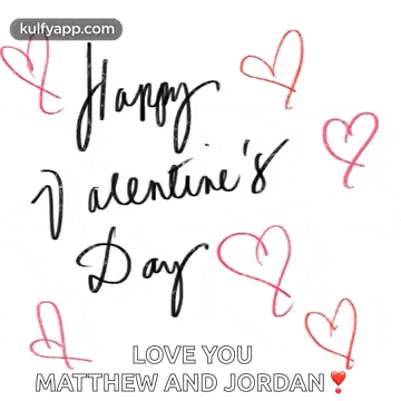 a happy valentine 's day greeting card with hearts and the words " love you matthew and jordan "