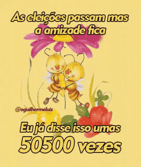 a cartoon of two bees holding a flower with the words " as eleiçoes passam mas a amizade fica "