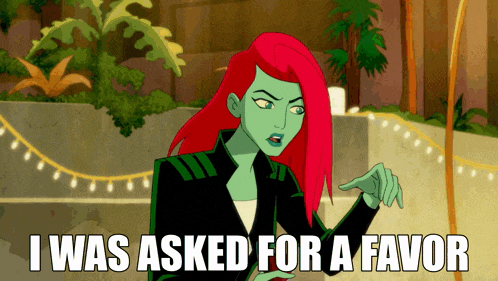poison ivy from harley quinn is asking for a favor