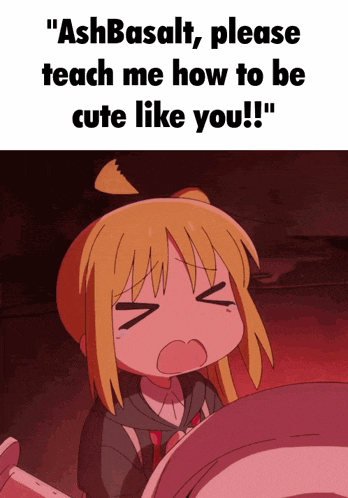 a cartoon of a girl with the words " ashbasalt please teach me how to be cute like you !! "