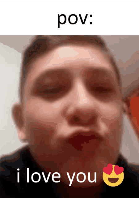 a close up of a person 's face with the words " pov : i love you " on the bottom