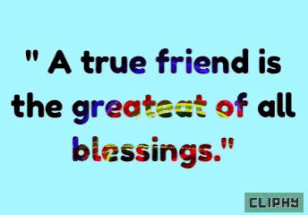 a true friend is the greatest of all blessings clippy