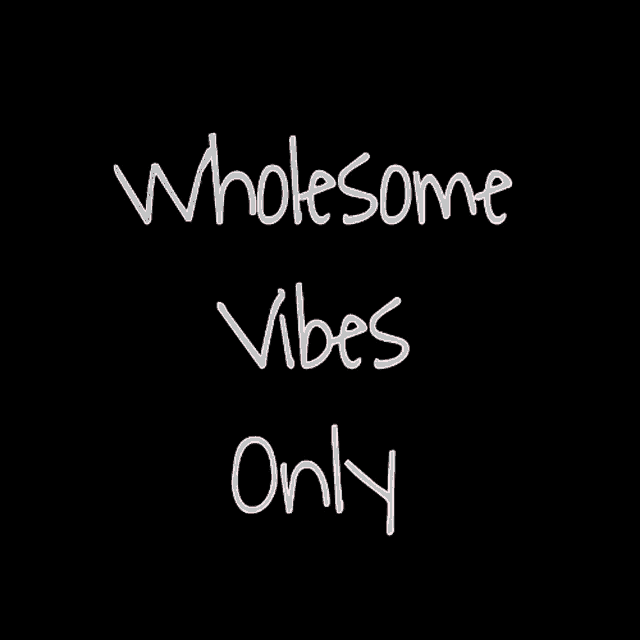 a sign that says wholesome vibes only on it