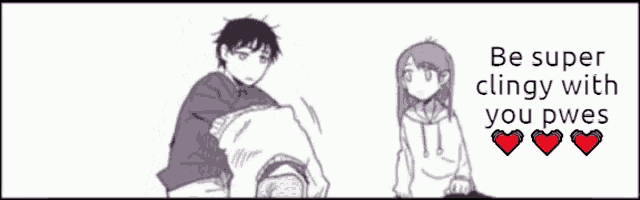 a man and a woman are sitting next to each other with the words " be super clingy with you pwes " above them