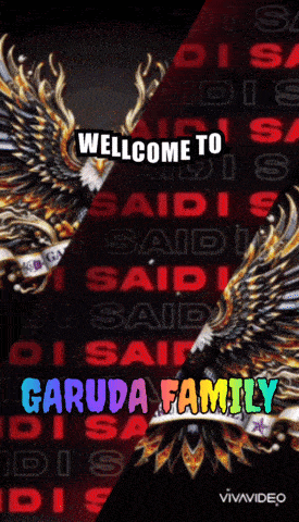 a poster that says welcome to garuda family with two eagles on it