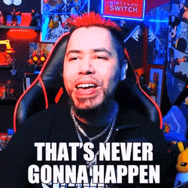 a man with red hair says that 's never gonna happen in front of a nintendo switch sign