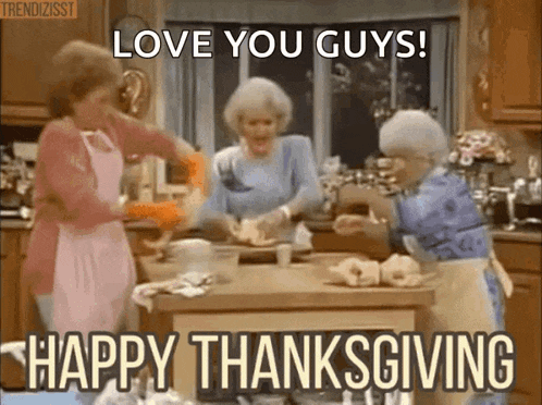 three older women are preparing food in a kitchen with the words love you guys happy thanksgiving on the bottom