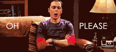 Oh Please Big Bang Theory GIF - Oh Please Big Bang Theory Sheldon GIFs
