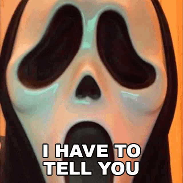 I Have To Tell You Roger L Jackson GIF - I Have To Tell You Roger L Jackson Ghostface GIFs