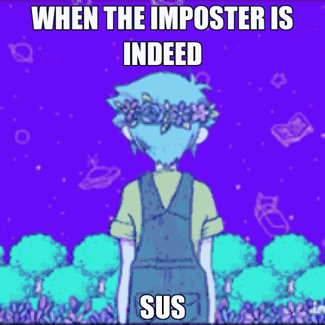 a cartoon of a boy with a flower crown on his head and the words " when the imposter is indeed sus "