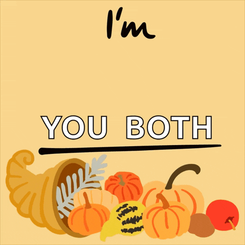 a cornucopia of pumpkins and apples with the words " i 'm thankful for you both "