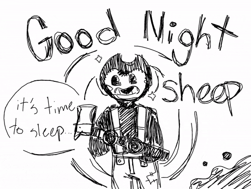 a drawing of bendy says good night sheep and it 's time to sleep