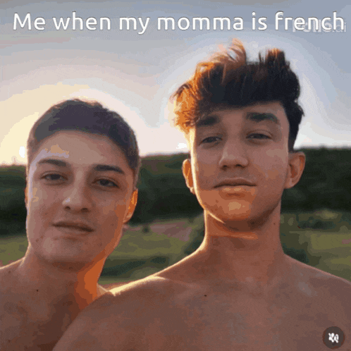 two shirtless boys are standing next to each other with the caption " me when my momma is french "