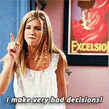 I Make Very Bad Decisions GIF - Friends Rachel Jennifer Aniston GIFs