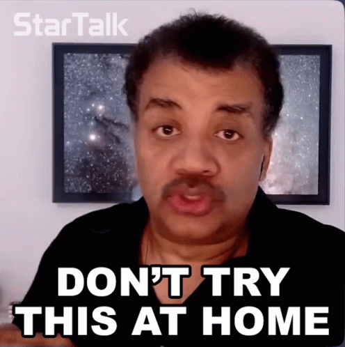 Dont Try This At Home Neil Degrasse Tyson GIF - Dont Try This At Home Neil Degrasse Tyson Startalk GIFs