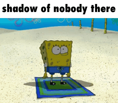 Shadow Of Nobody There Hawaii Part Ii GIF - Shadow Of Nobody There Hawaii Part Ii Spongebob GIFs