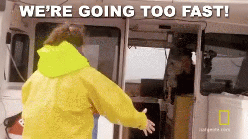 We'Re Going Too Fast! GIF - Wicked Tuna Goint Too Fast Fast GIFs
