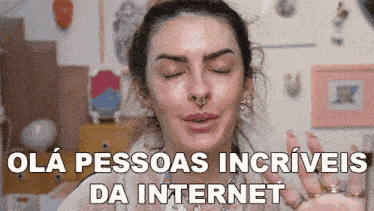 a woman with her eyes closed and the words ola pessoas incrivels da internet above her