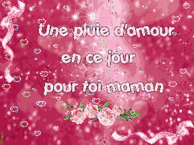 a pink background with the words une pluie d' amour en ce jour pour toi maman on it