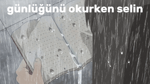 a person is writing in a notebook in the rain with the words günlüğünu okurken selin above them