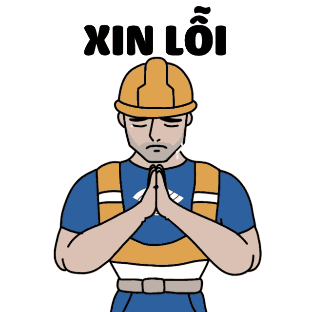 a cartoon of a man wearing a hard hat and vest with xin loi written below him