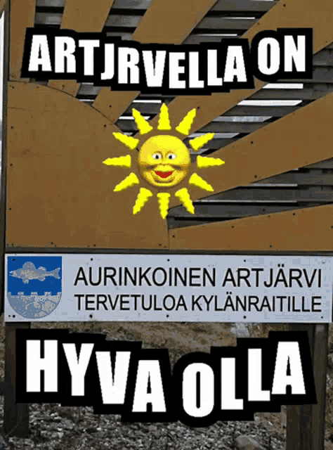 a sign that says " aurinkoinen artjarvi tervetuloa kylanraitille "
