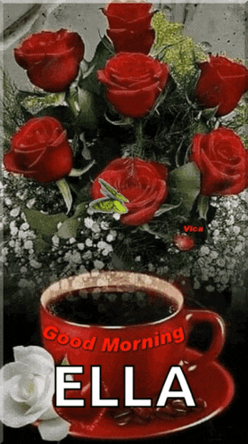 a bouquet of red roses and a cup of coffee with the name ella