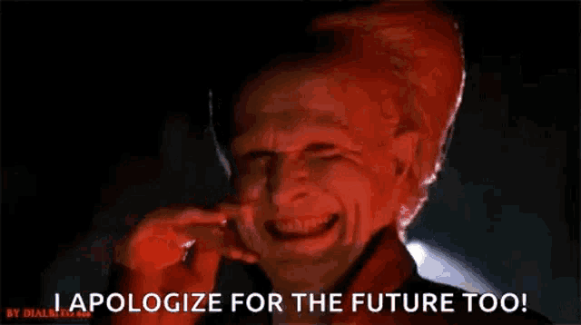 a picture of a man with a red head and the words i apologize for the future too