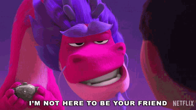 a pink cartoon dragon says i 'm not here to be your friend