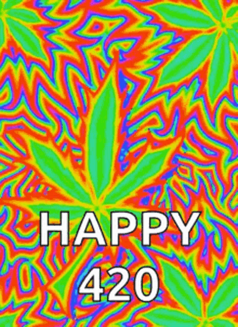 a colorful background with a marijuana leaf on it and the words `` happy 420 '' .
