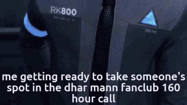 a rk800 robot is shown with a caption that says me getting ready to take someone 's spot