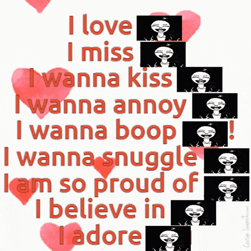 a sign that says i love i miss i wanna kiss i wanna annoy i wanna boop