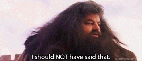 Mistake GIF - Harry Potter Hagrid I Should Have Not Said That GIFs