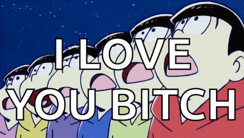 a group of cartoon characters saying i love you bitch in a row