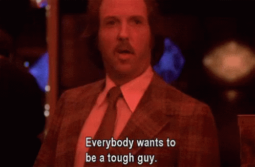 Everybody Wants To Be A Tough Guy - Tough GIF - Tough Everybodywantstobeatoughguy Tough Guy GIFs