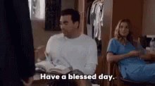 Schitts Have A Blessed Day GIF - Schitts Have A Blessed Day Creek GIFs