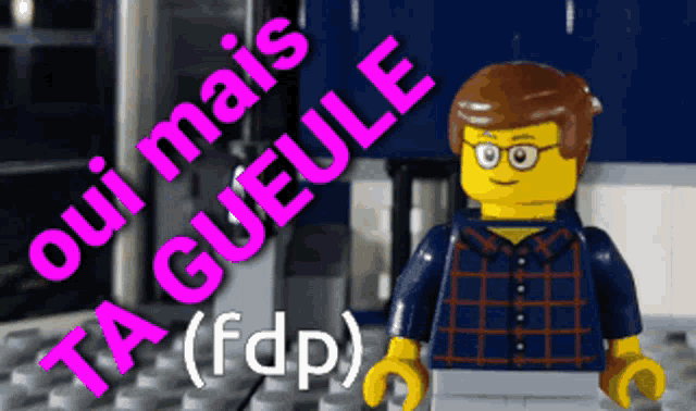 a lego man stands in front of a sign that says " oui mais ta gueule "