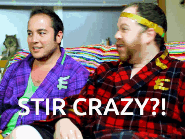 two men sitting on a couch with the words stir crazy written on the bottom