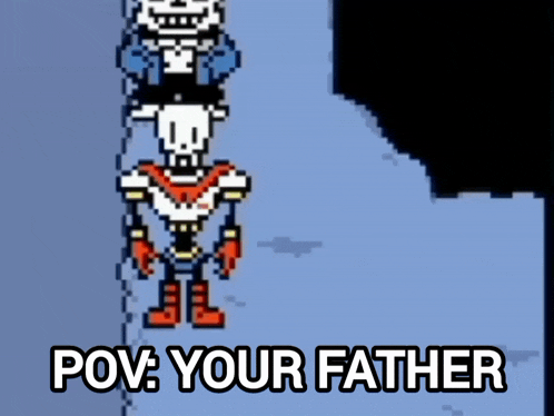 a pixel art of papyrus with the caption " pov your father "